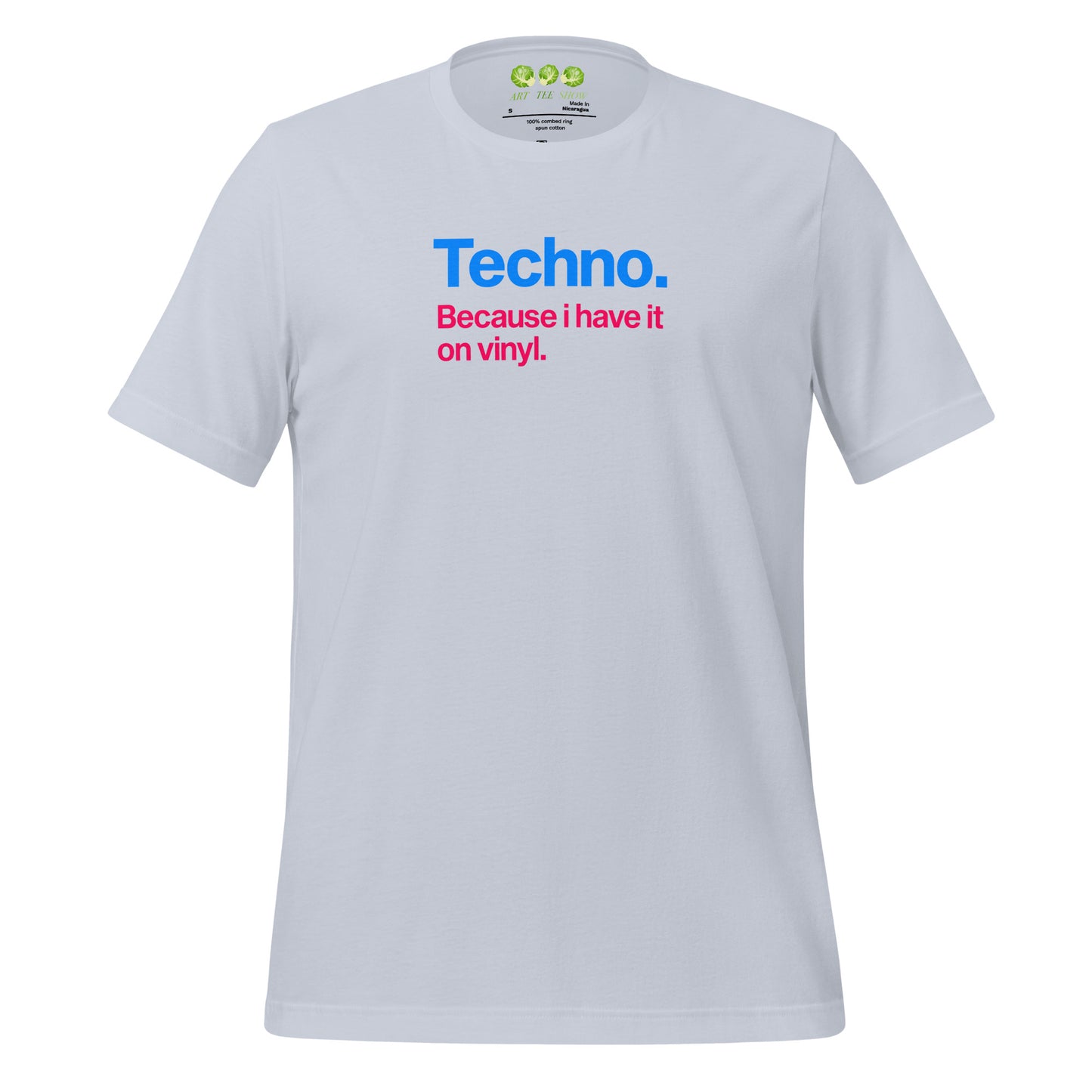 A light blue unisex t-shirt featuring minimalist typography on the chest. The text reads "Techno." in bold blue letters, followed by the subtext "Because i have it on vinyl." in pink. Designed for electronic music fans and vinyl collectors.
